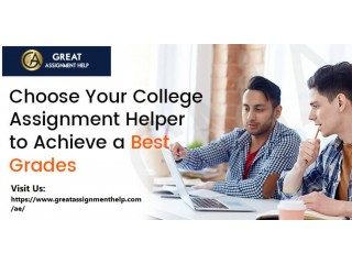 Choose Your College Assignment Helper to Achieve a Best Grades